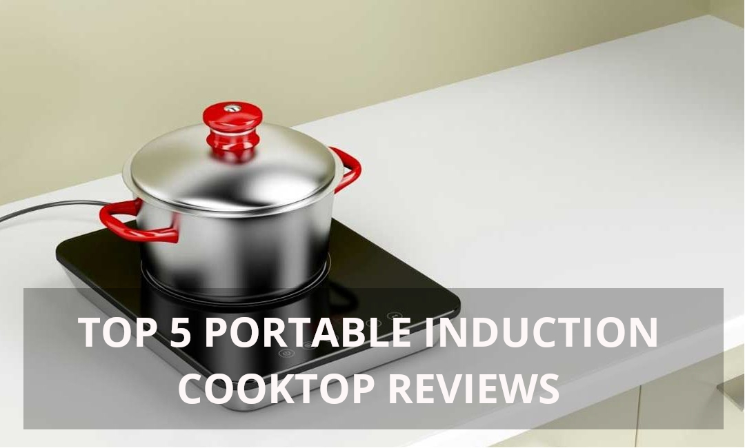 TOP 5 PORTABLE INDUCTION COOKTOP REVIEWS