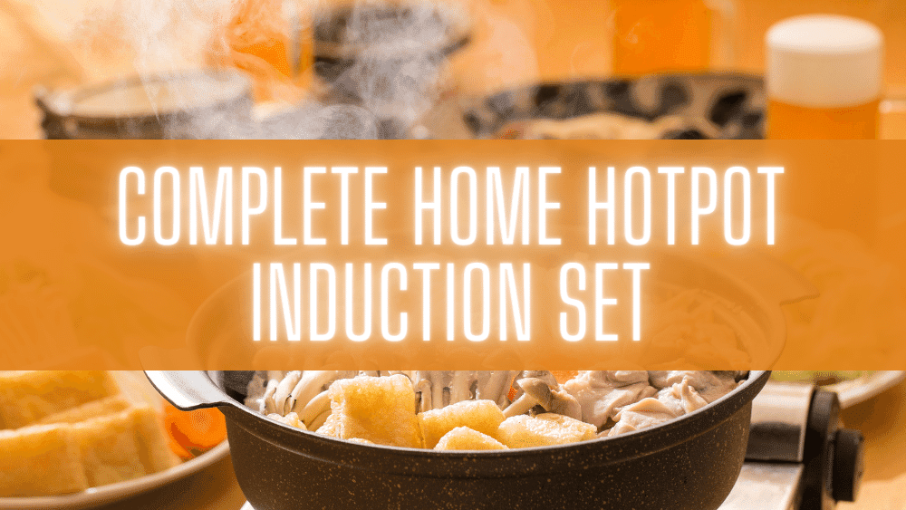 The complete Home Hotpot / Shabu Shabu Induction Set